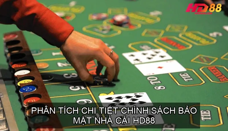 Phân Tích Chi Tiết Chính Sách Bảo Mật Nhà Cái HD88