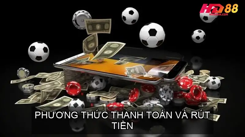 Phương thức thanh toán và rút tiền