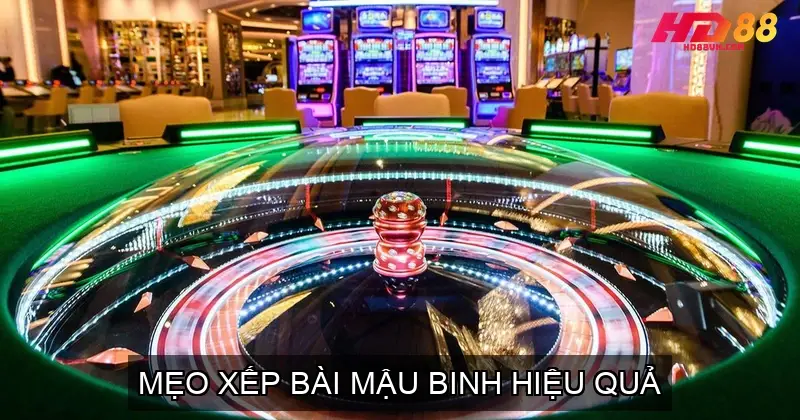 Mẹo Xếp Bài Mậu Binh Hiệu Quả