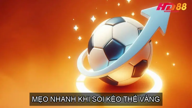 Mẹo Nhanh Khi Soi Kèo Thẻ Vàng